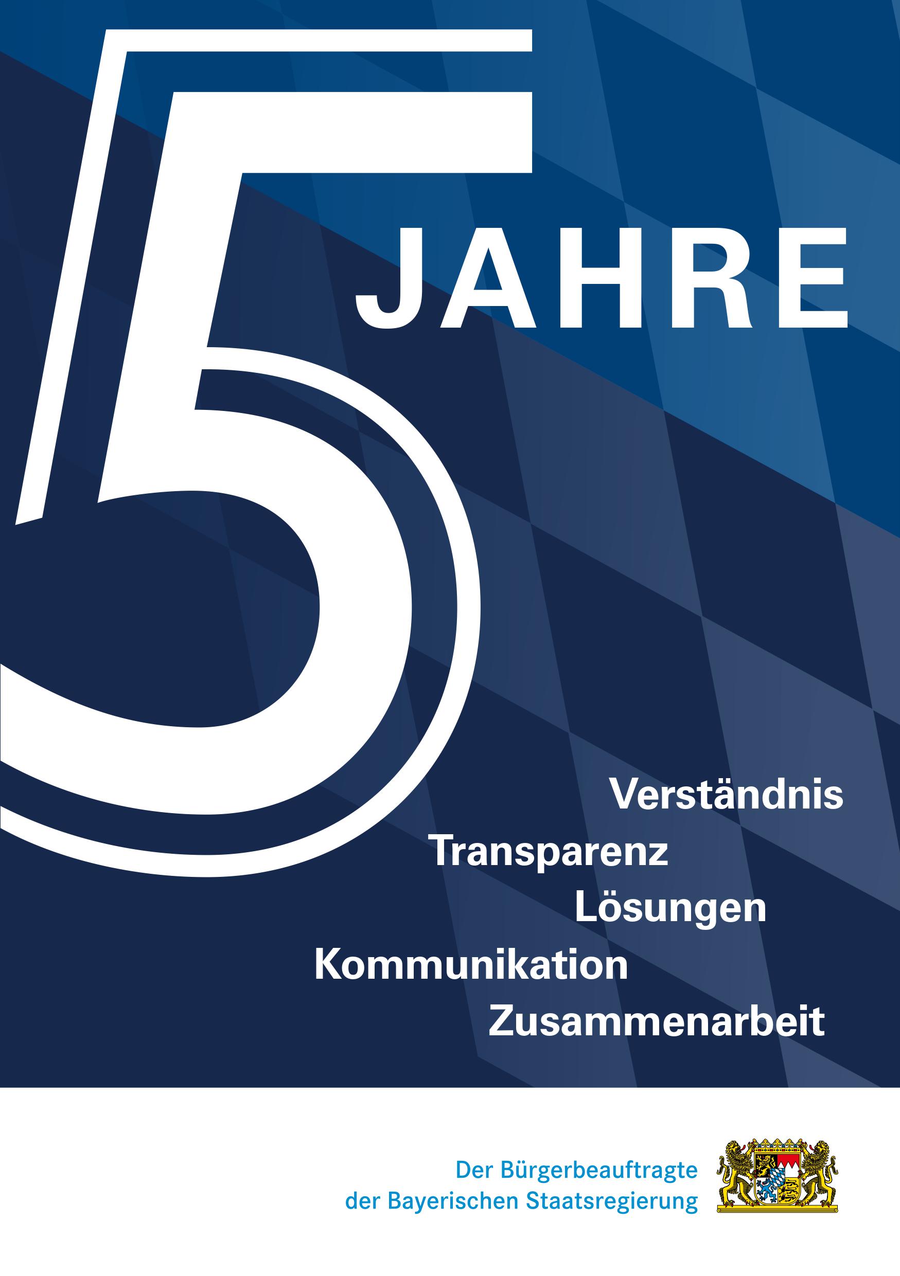 5 Jahre der Bürgerbeauftragte der Bayerischen Staatsregierung